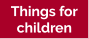 Things for children