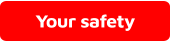 Your safety